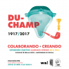 COLABORANDO + CREANDO. DUCHAMP 1917-2017